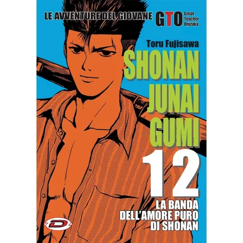 Shonan Junai Gumi - Le Avventure del Giovane GTO 12 - Jokers Lair